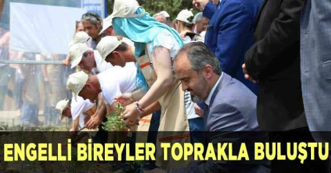 Engelli bireyler toprakla buluştu