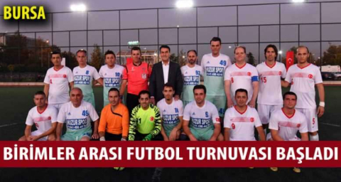 Birimler arası futbol turnuvası başladı