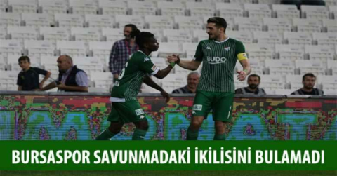 Bursaspor savunmadaki ikilisini bulamadı