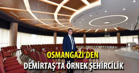 Demirtaş, Osmangazi ile gelişti