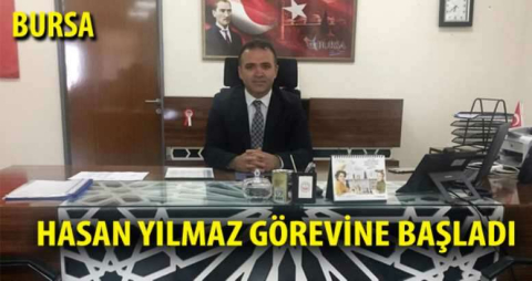 Hasan Yılmaz görevine başladı