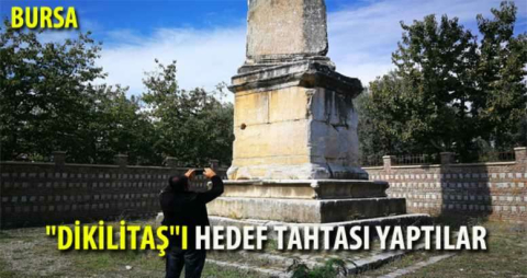 "Dikilitaş"ı hedef tahtası yaptılar