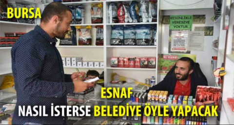 Esnaf nasıl isterse belediye öyle yapacak