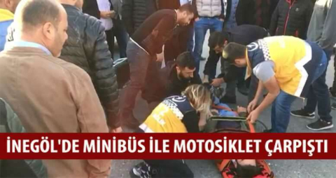  İnegöl'de minibüs ile motosiklet çarpıştı