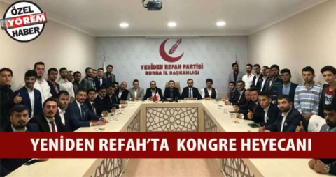 YENİDEN REFAH’TA  KONGRE HEYECANI