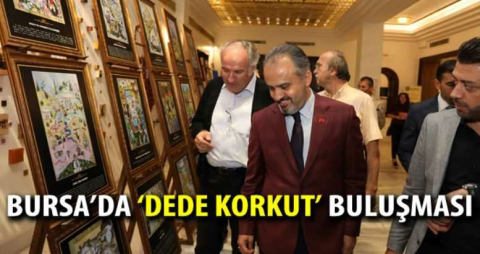 Bursa’da ‘Dede Korkut’ buluşması