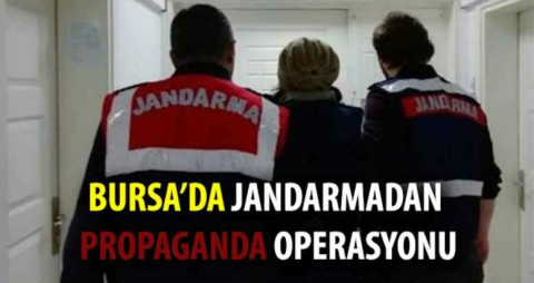  Bursa'da Jandarmadan propaganda operasyonu 