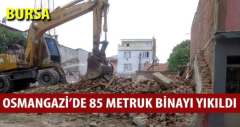 85 metruk bina yıkıldı