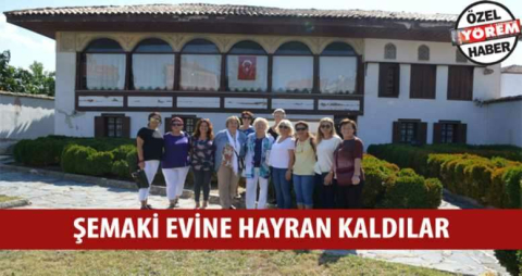 Şemaki evine hayran kaldılar