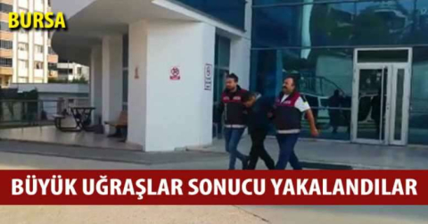 Titiz araştırmalar sonucu yakalandılar