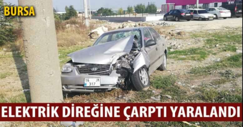 Otomobil elektrik direğine çarptı: 1 yaralı