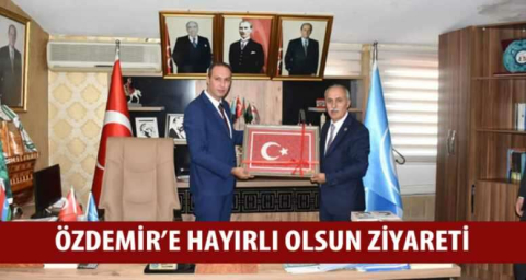 Özdemir’e hayırlı olsun ziyareti