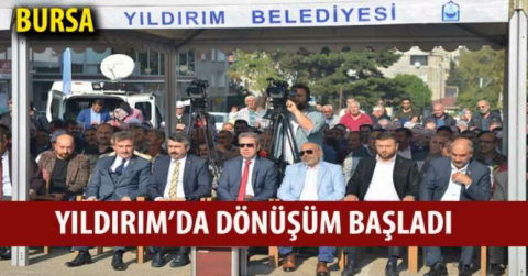 Yıldırım’da dönüşüm başladı