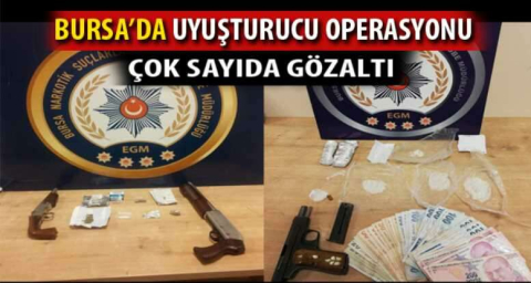 Bursa’da uyuşturucu operasyonu