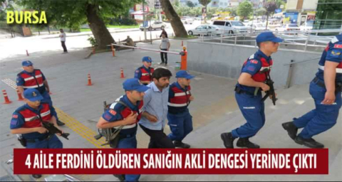 4 kişiyi öldüren cani akıllı çıktı