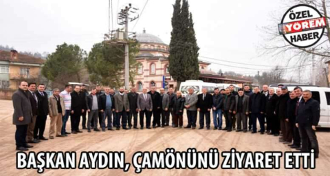 Başkan Aydın, Çamönü’nü ziyaret etti