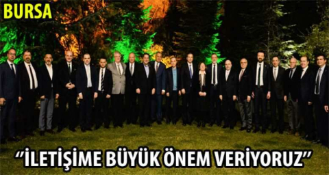 “İletişime büyük önem veriyoruz”