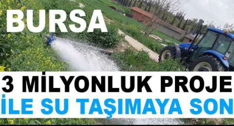 3 milyonluk proje ile su taşımaya son