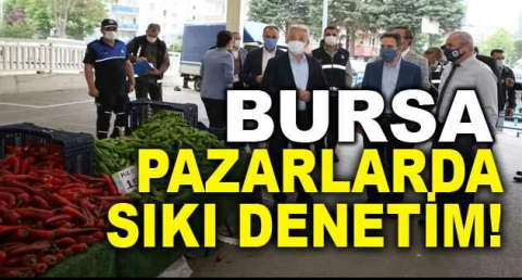 Nilüfer’de pazarlara sıkı denetim