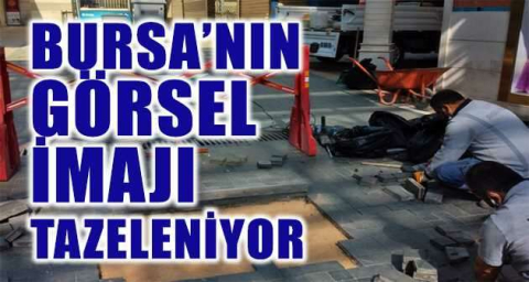 Bursa’nın görsel imajı tazeleniyor