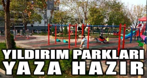 Yıldırım parkları yaza hazır