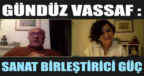 Gündüz Vassaf : Sanat birleştirici güç