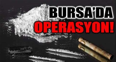 Bursa'da uyuşturucu operasyonu: 4 gözaltı