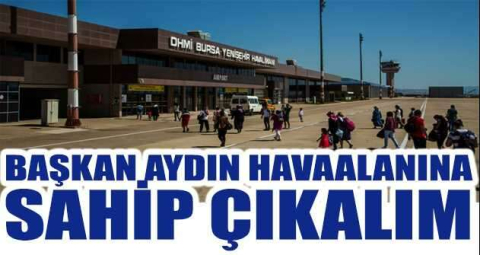 Başkan Aydın Havaalanına sahip çıkalım