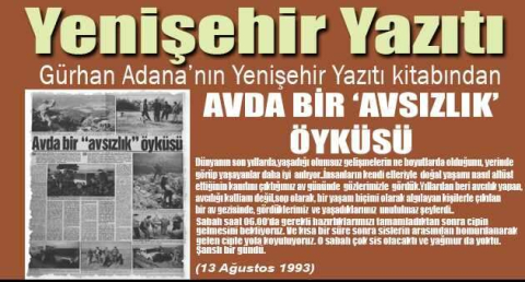 AVDA BİR ‘AVSIZLIK’ ÖYKÜSÜ