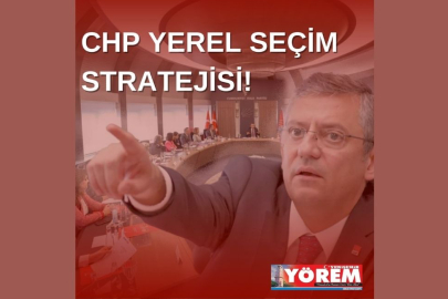 CHP Yerel Seçim Stratejisini Belirliyor